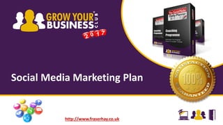 Social Media Marketing Plan
http://www.fraserhay.co.uk
 