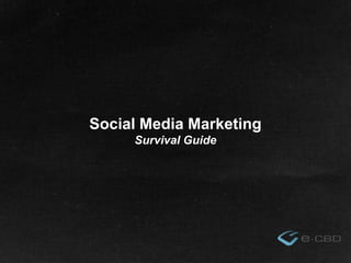 Social Media MarketingSurvival Guide 