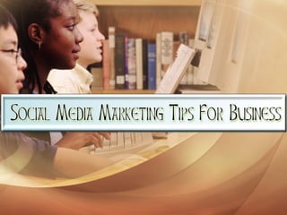 Social media marketing tips for business
