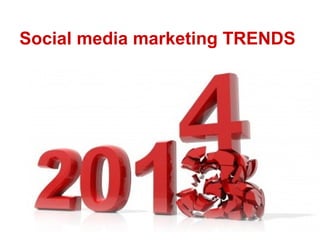 Social media marketing TRENDS

 