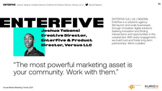 ENTERFIVEJoshua Tabansi
Creative Director,
EnterFive & Product
Director, Versus LLC
ENTERFIVE Joshua Tabansi, Creative Dir...