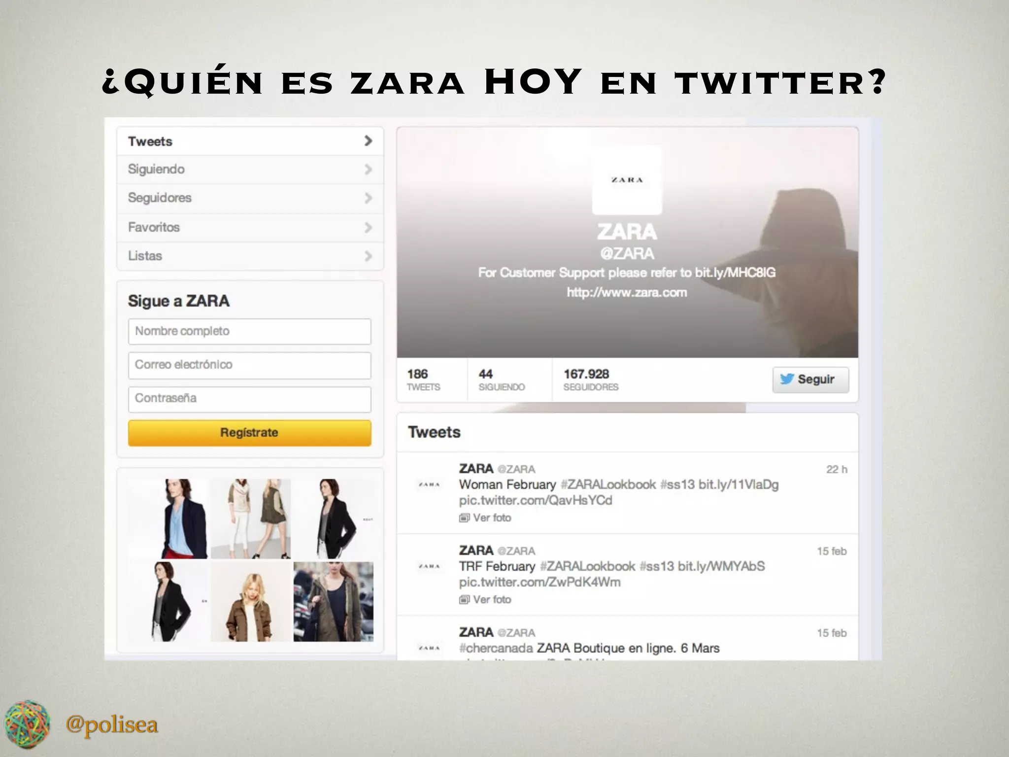 ¿Quién es zara HOY en twitter?




@polisea
 