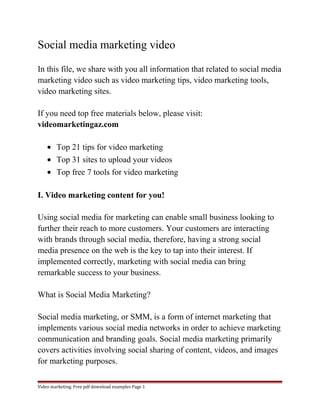 Social media marketing video 
In this file, we share with you all information that related to social media 
marketing vide...