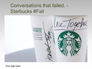  #RaceTogether failed because of
 (1) poor brand alignment,
 (2) authenticity deficit
 (3) poor reaction.
Starbucks #F...