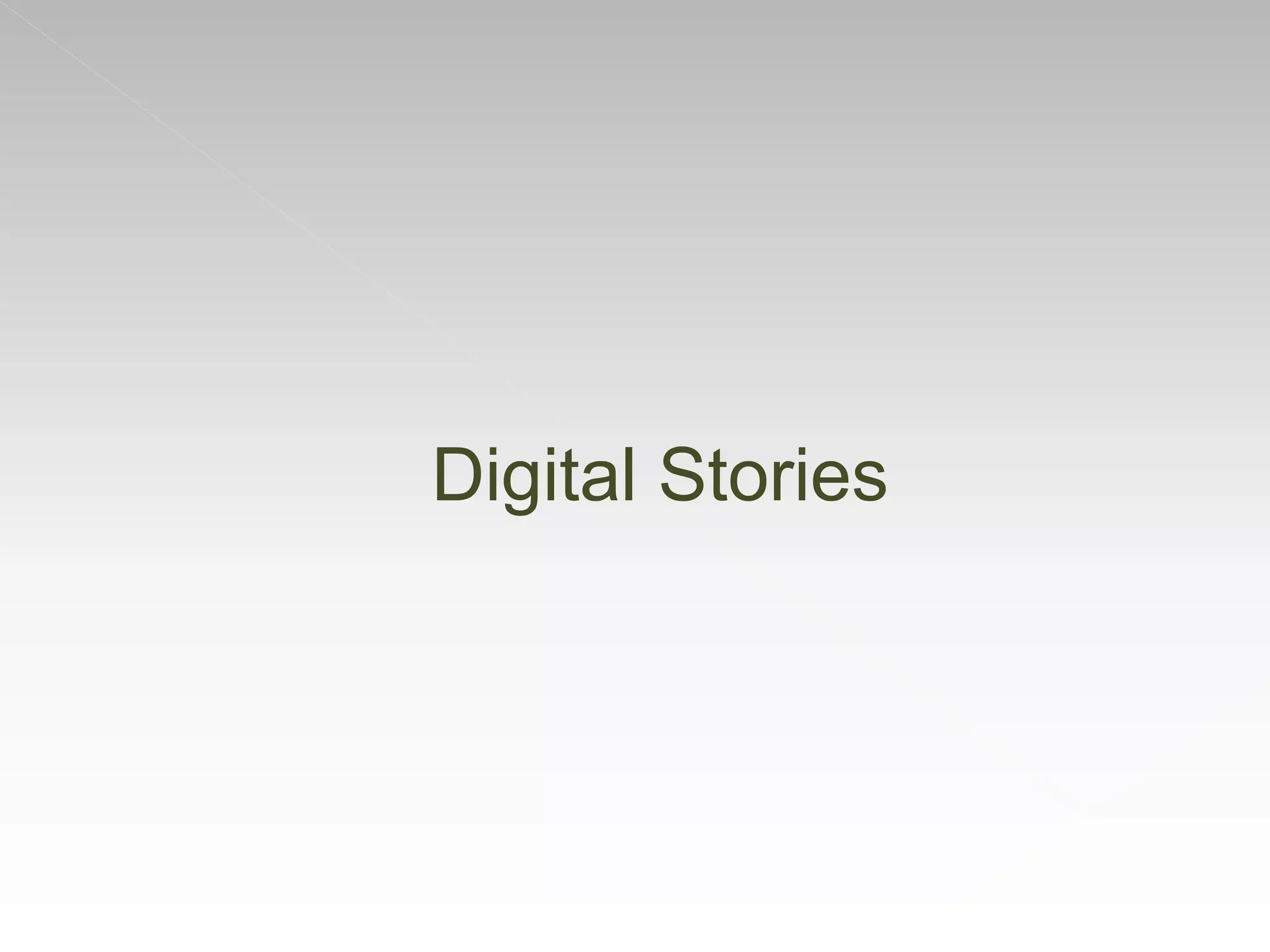 Digital Stories
 