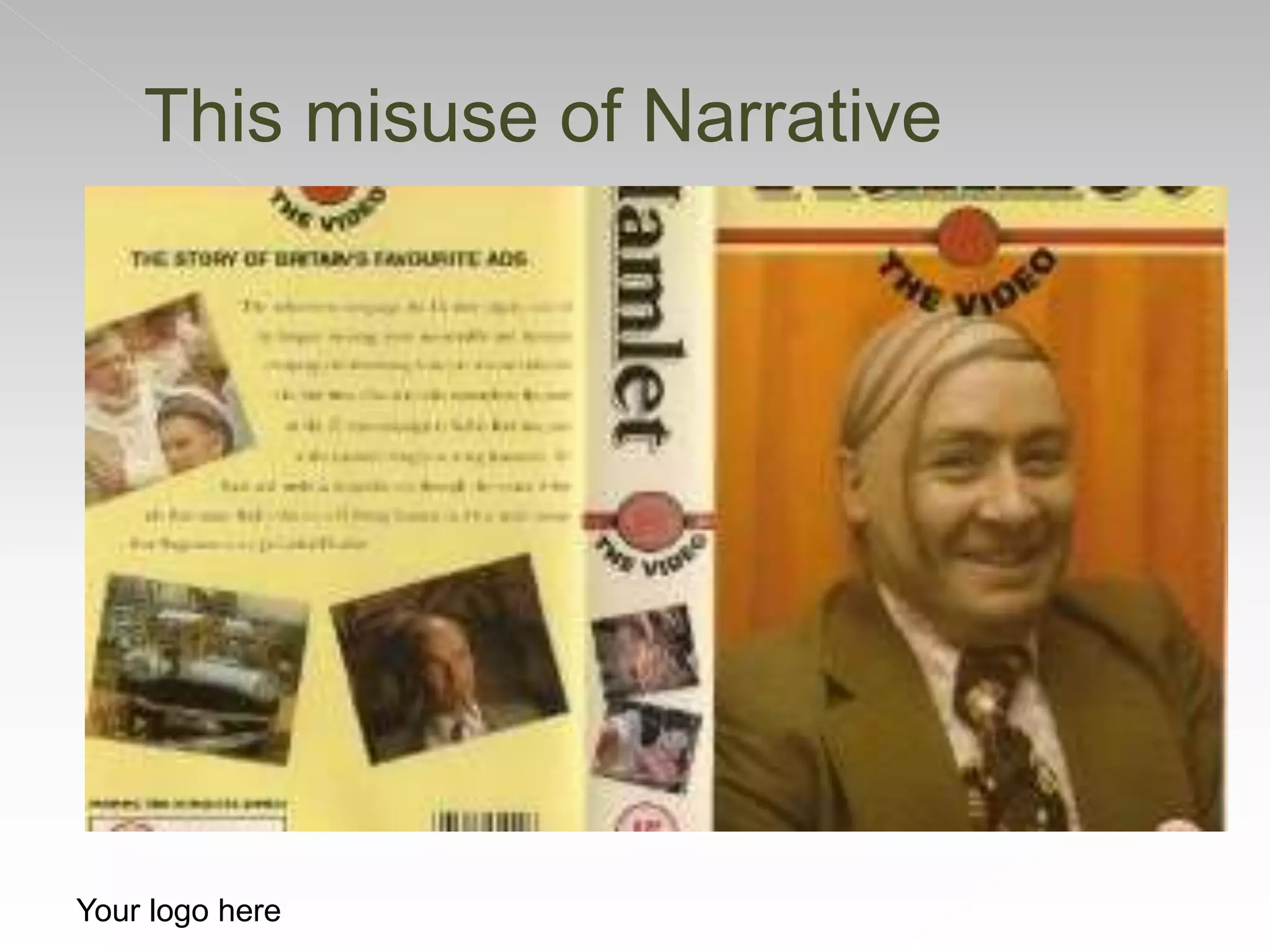 This misuse of Narrative
Your logo here
 