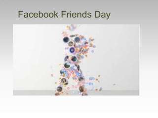 Facebook Friends Day
 