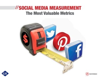 // SOCIAL

MEDIA MEASUREMENT

The Most Valuable Metrics

MASTERMINDS

 
