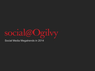 Social Media Megatrends in 2014
 