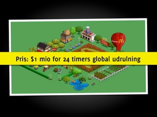 Pris: $1 mio for 24 timers global udrulning
 