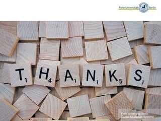 13
Freie Universität Berlin
Center für Digitale Systeme
 