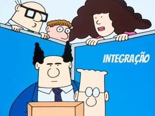INTEGRAÇÃO
 
