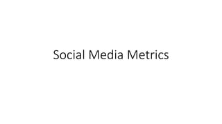 Social Media Metrics 
 