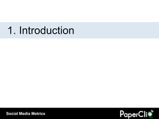 1. Introduction




Social Media Metrics
 