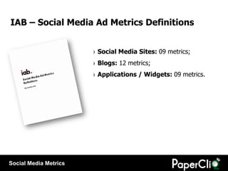 IAB – Social Media Ad Metrics Definitions


                       › Social Media Sites: 09 metrics;
                     ...