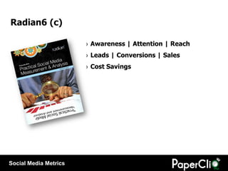 Radian6 (c)

                       › Awareness | Attention | Reach
                       › Leads | Conversions | Sales
 ...