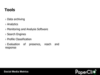 Tools

 › Data archiving
 › Analytics
 › Monitoring and Analysis Software
 › Search Engines
 › Profile Classification
 › E...