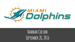 HannahColson
September28,2016
 
