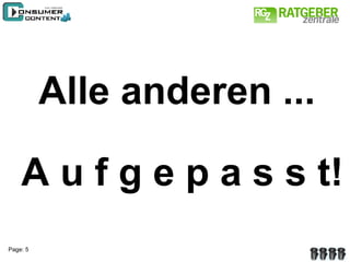 Alle anderen ... A u f g e p a s s t! 