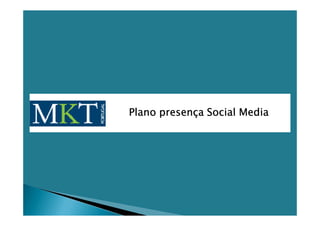 Plano presença Social Media
 