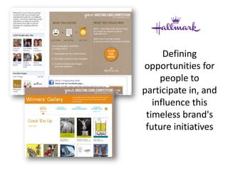 Defining opportunities for people to participate in, and influence this timeless brand's future initiatives