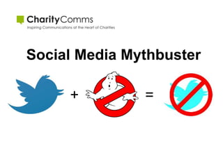Social Media Mythbuster

     +         =
 