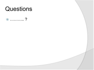 Questions……….. ?