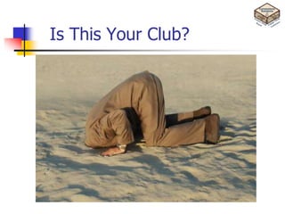 Is This Your Club?
 