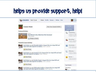 helps us Provide support, help!
 