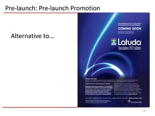 Pre-launch: Pre-launch Promotion



 Alternative to...




                                   40
 
