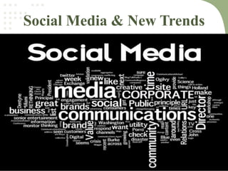 Social Media & New Trends
 