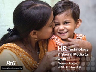 HR Technology & Social Media @ work Chinmay Sharma, NHRD, 21st Jan 2010 