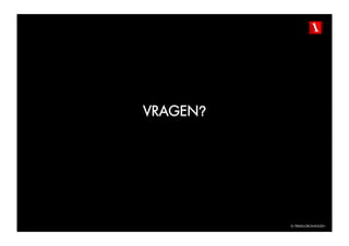 VRAGEN?




          © TBWAGRONINGEN
 