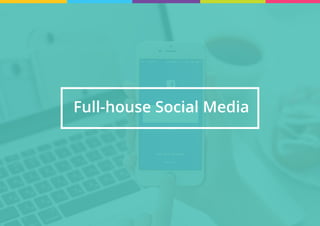Full-house Social Media
 