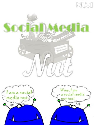 Wow, I am
I am a social               a social media
media nut.                  nut too!




           Follow us   More about us
 