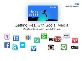 Getting Real with Social Media
Masterclass with Joe McCrea
 