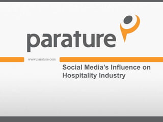 Social Media’s Influence on
Hospitality Industry
 