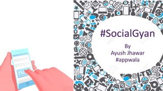 By
Ayush Jhawar
#appwala
#SocialGyan
 