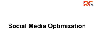 Social Media Optimization
 