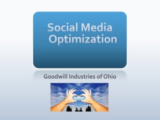 Social Media Optimization Goodwill Industries of Ohio 