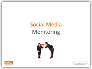 Social Media
 Monitoring
 