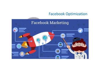 Facebook Optimization
 