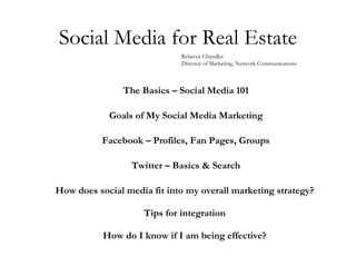 Social Media for Real Estate ,[object Object],[object Object],[object Object],[object Object],[object Object],[object Object],[object Object],Rebecca Chandler Director of Marketing, Network Communications 