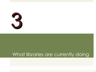 What libraries are currently doing 3 