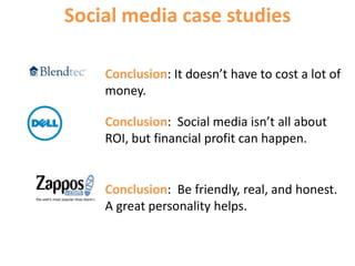 * 93% of Americans believe that a company should have a presence on social media sites * 85% believe that these companies should use these services to interact with consumersSource: Cone Business in Social Media Study, 2008