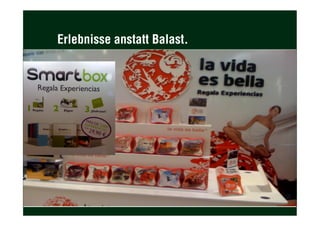 Erlebnisse anstatt Balast.
 