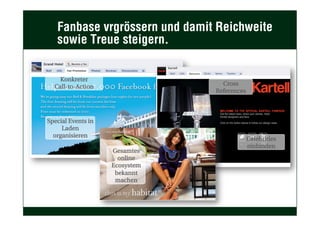 Fanbase vrgrössern und damit Reichweite
sowie Treue steigern.
Gesamtes
online
Ecosystem
bekannt
machen
Celebrities
einbinden
Special Events in
Laden
organisieren
Konkreter
Call-to-Action Cross
References
 