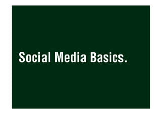 Social Media Basics.
 