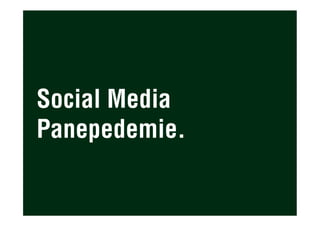 Social Media
Panepedemie.
 