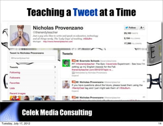 Teaching a Tweet at a Time


         • Think cell phone texting meets instant messaging.
                        • Limite...